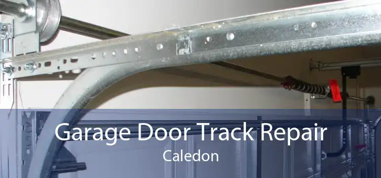 Garage Door Track Repair Caledon